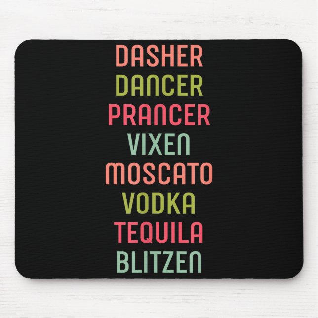 Dasher Dancer Prancer Vixen Moscato Vodka Tequila  Mouse Pad (Front)