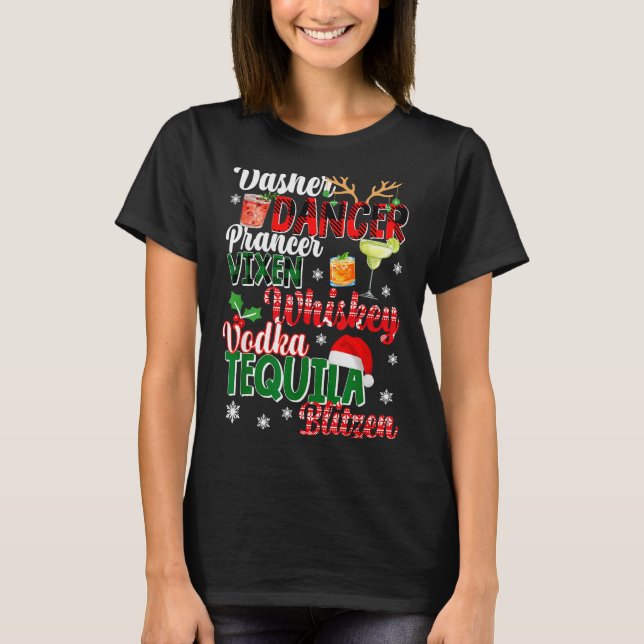 Dasher Dancer Prancer Vixen Moscato Vodka Tequila  T-Shirt (Front)
