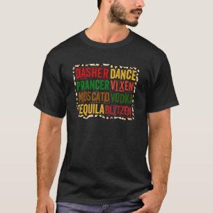 Dasher Dancer Prancer Vixen Moscato Vodka Tequila T-Shirt