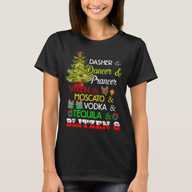 Dasher Dancer Prancer Vixen Moscato Vodka Tequila T-Shirt (Front)