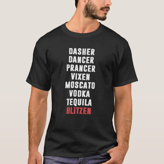 Dasher Dancer Prancer Vixen Moscato Vodka Tequila  T-Shirt (Front)
