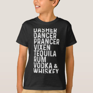 Dasher Dancer Prancer Vixen Tequila Rum Vodka And T-Shirt