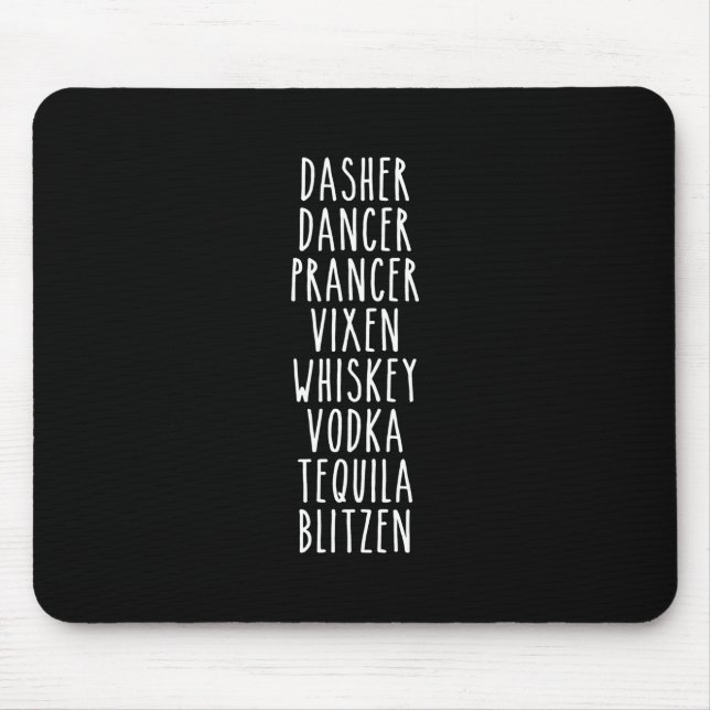 Dasher Dancer Prancer Vixen Whiskey Vodka Tequila Mouse Pad (Front)
