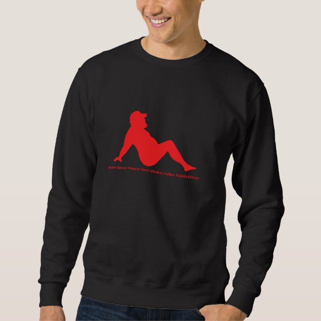 Dasher Dancer Prancer Vixen Whiskey Vodka Tequila  Sweatshirt (Front)