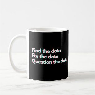 Data Analyst and Data Scientist Funny Data Saying Coffee Mug