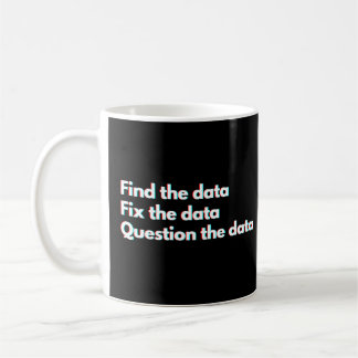 Data Analyst and Data Scientist Funny Data Saying Coffee Mug