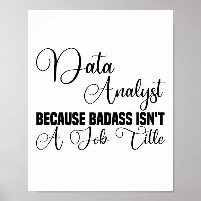 Data Analyst Because Badass Isn't A Job Title Poster (Front)
