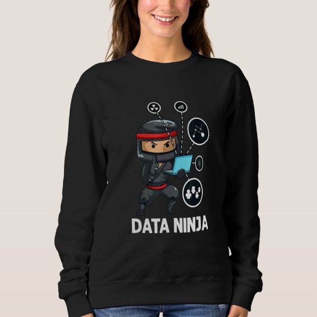 Data Analyst Data Ninja Sweatshirt (Front)