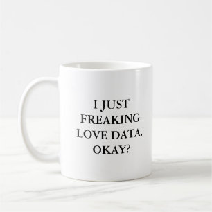 Data Analyst Gift I Just love Data Funny Coffee Mug
