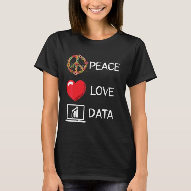 Data Analyst Love Peace Data Science Analyst Flowe T-Shirt (Front)
