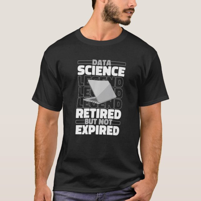 Data Analyst Retired Engineer  Business Data Scien T-Shirt (Front)