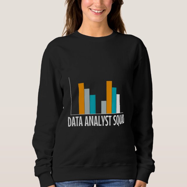 Data Analyst Squad   Sweatshirt (Front)