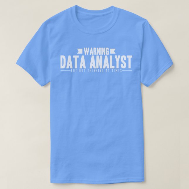 Data Analyst Warning T-Shirt (Design Front)
