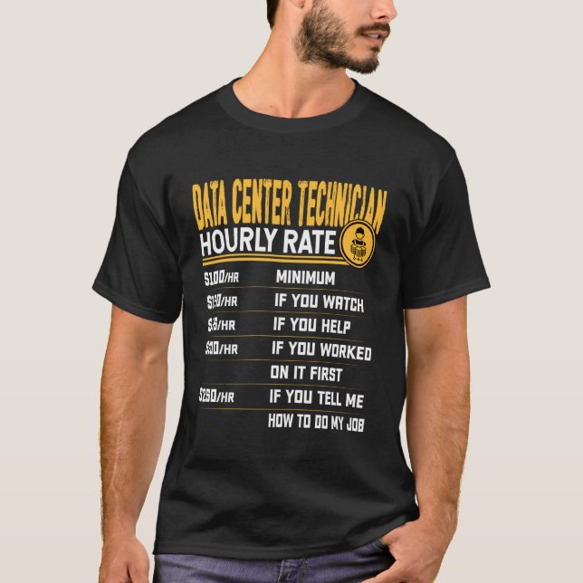 Data Centre Technician Hourly Rate Data Centre Tec T-Shirt (Front)