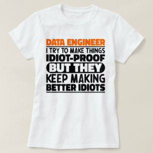 Data Engineer I Try To Make Things Funny Sayings T-Shirt