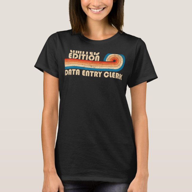 DATA ENTRY CLERK Funny Job Title Profession Birthd T-Shirt (Front)