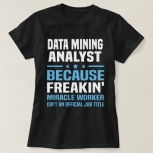 Data Mining Analyst T-Shirt