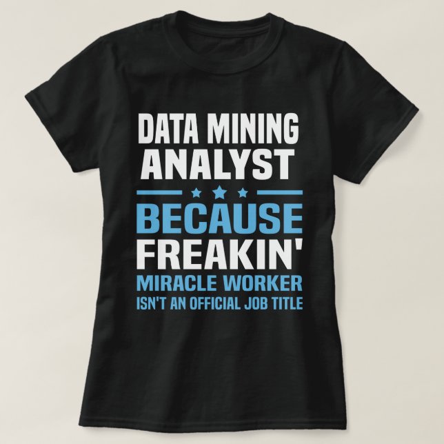 Data Mining Analyst T-Shirt (Design Front)