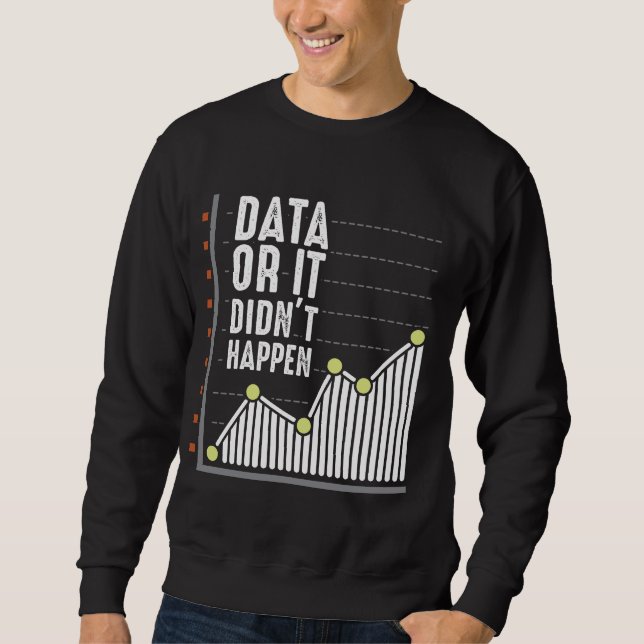 Data Nerd Behavior Analyst Statistics Scientist Sweatshirt (Front)
