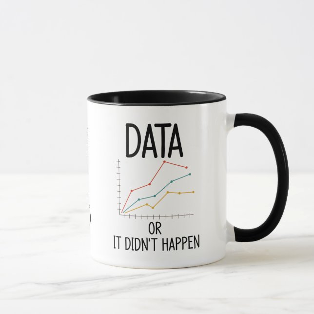 Data or it did not happen mug (Right)