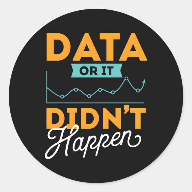 Data Or It Didn'T Happen Behaviour Analyst Therapi Classic Round Sticker (Front)