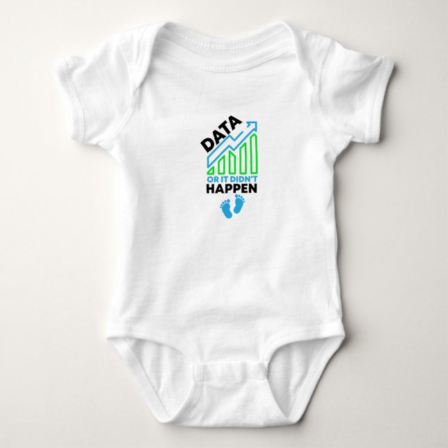 Data Or It Didn't Happen  Data Baby, Cute Data  Baby Bodysuit (Front)