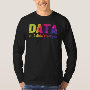 Data or it didn't happen School Psychologist T-Shirt