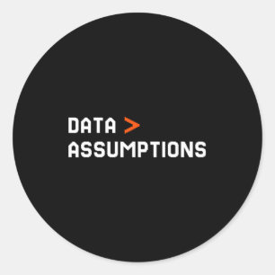 Data over assumptions funny tech analyst scientist classic round sticker
