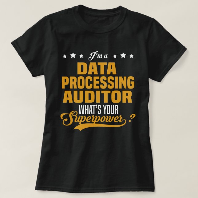 Data Processing Auditor T-Shirt (Design Front)