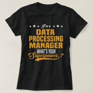 Data Processing Manager T-Shirt