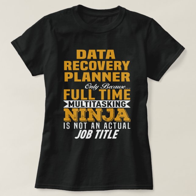 Data Recovery Planner T-Shirt (Design Front)