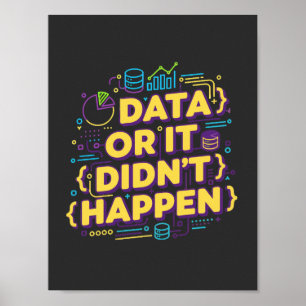 Data Science Design - Data Or It Didn't Happen Poster