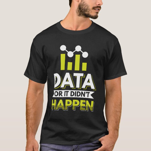 Data Scientist Data Analyst Data Miner T-Shirt (Front)