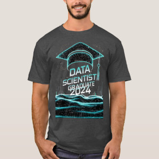 data scientist Graduate 2024 Funny statistics grad T-Shirt