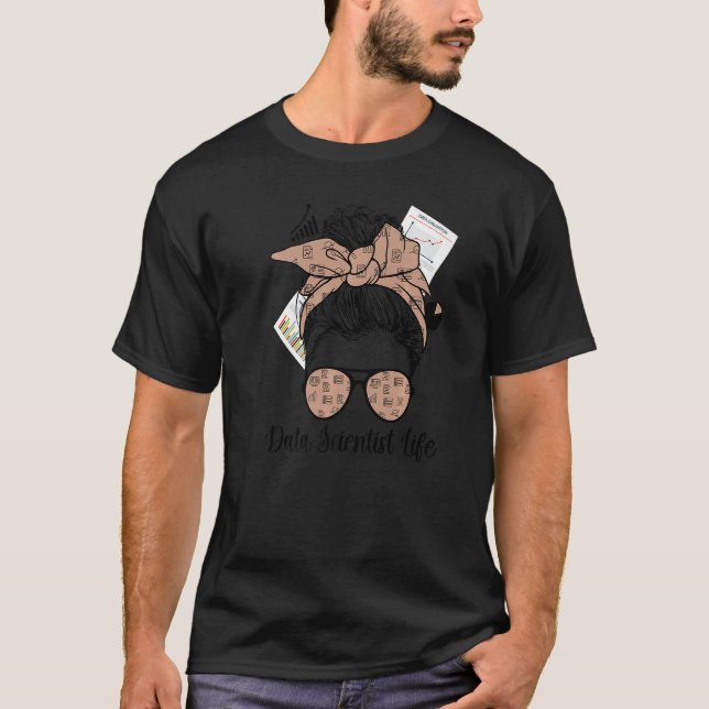 Data Scientist Life Data Science Messy Bun Premium T-Shirt (Front)