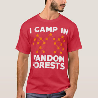 Data Scientist Random Forest Data Science Mining A T-Shirt