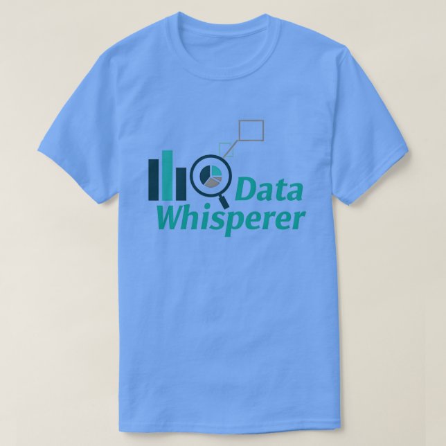 Data Whisperer Funny Office Worker Design T-Shirt (Design Front)