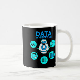 Data Whisperer Tech Engineer Mis Analyst Software  Coffee Mug