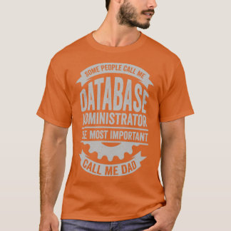 Database Administrator Dad Gift T-Shirt
