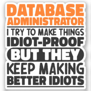 Database Administrator I Try To Make Things Funny