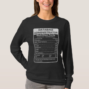 Database Administrator Nutrition Facts Sarcastic T-Shirt