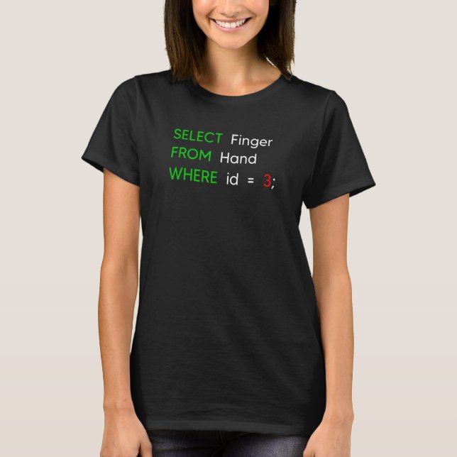 Database Sql Query Computer Code Database Admins T-Shirt (Front)