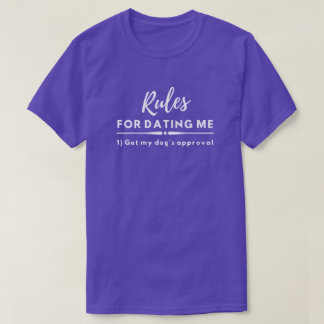 Date Night Funny Dating Rules Get My Dog Approval  T-Shirt
