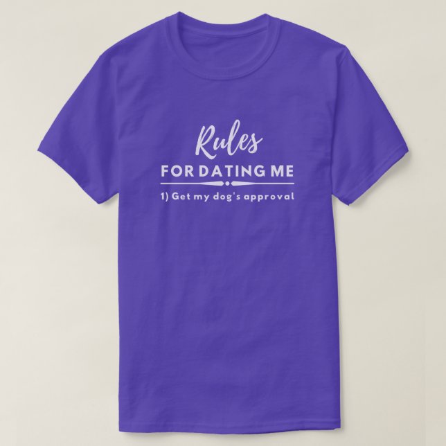 Date Night Funny Dating Rules Get My Dog Approval  T-Shirt (Design Front)