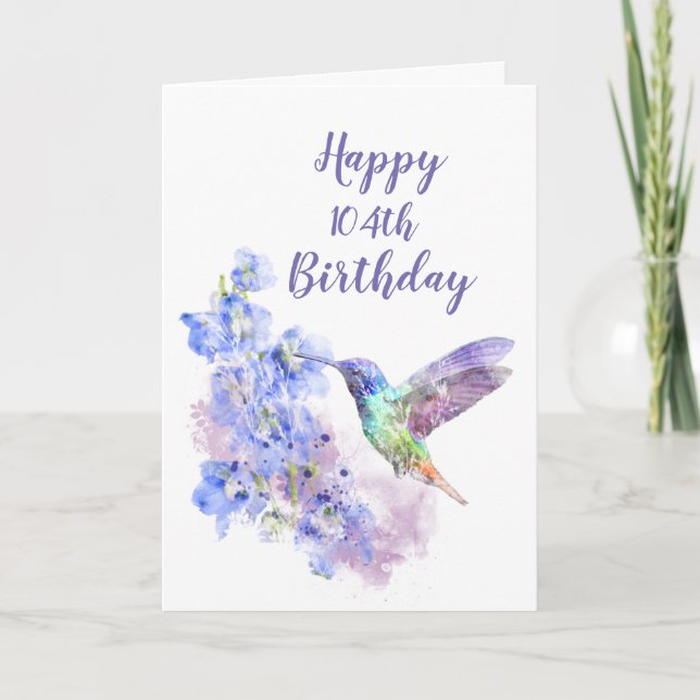 Dated 104th  Birthday Hummingbird Bird Delphiniums Card (Front)