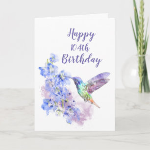 Dated 104th  Birthday Hummingbird Bird Delphiniums Card