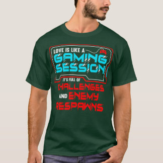 Dating A Love Is Like A Gaming Session T-Shirt