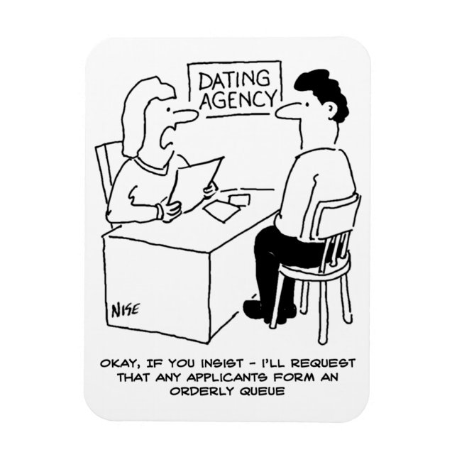 Dating Agency - expects admirers to form a queue Magnet (Vertical)