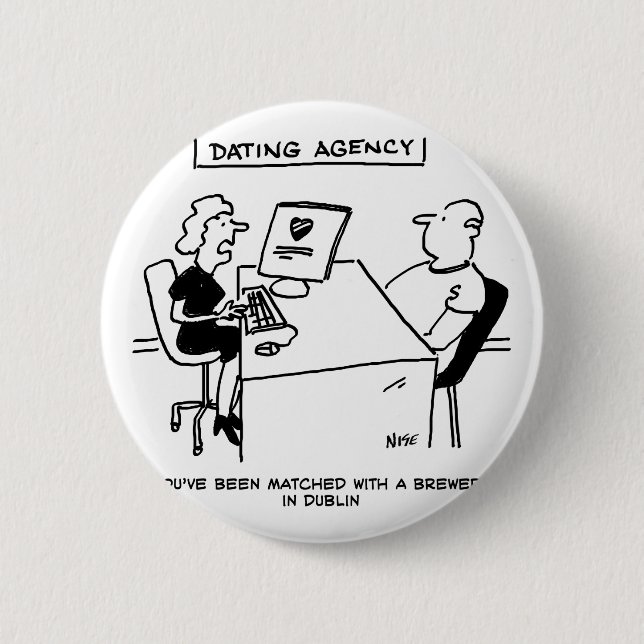 Dating Agency Matches with a Brewery 6 Cm Round Badge (Front)