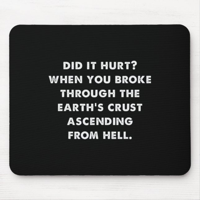 Dating Humour Did It Hurt Halloween Meme  Mouse Pad (Front)